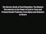 Download The Doctors Book of Food Remedies: The Newest Discoveries in the Power of Food to
