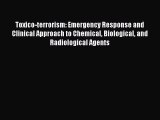 Read Toxico-terrorism: Emergency Response and Clinical Approach to Chemical Biological and