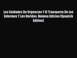 Read Los Cuidados De Urgencias Y El Transporte De Los Enfermos Y Los Heridos Novena Edicion