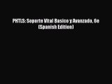 Download PHTLS: Soporte Vital Basico y Avanzado 6e (Spanish Edition) Ebook Free