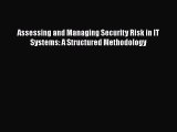 Read Book Assessing and Managing Security Risk in IT Systems: A Structured Methodology ebook