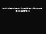 Read English Grammar and Essay Writing Workbook 2 (College Writing) Ebook Free