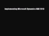 Read Implementing Microsoft Dynamics NAV 2013 Ebook Free