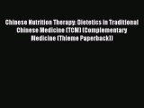 Read Chinese Nutrition Therapy: Dietetics in Traditional Chinese Medicine (TCM) (Complementary
