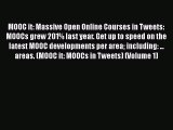 Read MOOC it: Massive Open Online Courses in Tweets: MOOCs grew 201% last year. Get up to speed