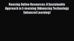 Read Reusing Online Resources: A Sustainable Approach to E-learning (Advancing Technology Enhanced