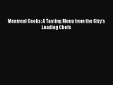 [PDF] Montreal Cooks: A Tasting Menu from the City's Leading Chefs [Read] Online