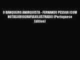 [PDF] O BANQUEIRO ANARQUISTA - FERNANDO PESSOA (COM NOTAS)(BIOGRAFIA)(ILUSTRADO) (Portuguese
