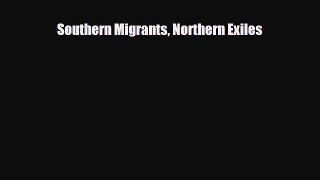 Download Books Southern Migrants Northern Exiles PDF Free