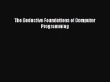 Read The Deductive Foundations of Computer Programming Ebook Free