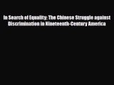 Read Books In Search of Equality: The Chinese Struggle against Discrimination in Nineteenth-Century