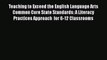 Download Teaching to Exceed the English Language Arts Common Core State Standards: A Literacy