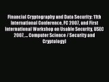 Read Book Financial Cryptography and Data Security: 11th International Conference FC 2007 and