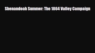Read Books Shenandoah Summer: The 1864 Valley Campaign E-Book Free