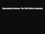 Read Books Shenandoah Summer: The 1864 Valley Campaign E-Book Free