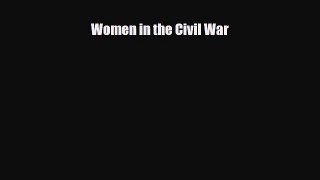 Read Books Women in the Civil War E-Book Download