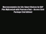 Read Macroeconomics for Life: Smart Choices for All? Plus MyEconLab with Pearson eText -- Access