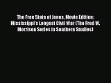 Download Books The Free State of Jones Movie Edition: Mississippi's Longest Civil War (The