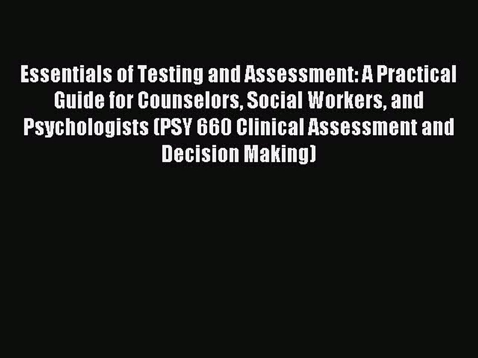 Read Essentials of Testing and Assessment: A Practical Guide for Counselors Social Workers