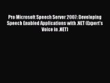 Read Pro Microsoft Speech Server 2007: Developing Speech Enabled Applications with .NET (Expert's