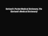 Download Dorland's Pocket Medical Dictionary 29e (Dorland's Medical Dictionary) PDF Online