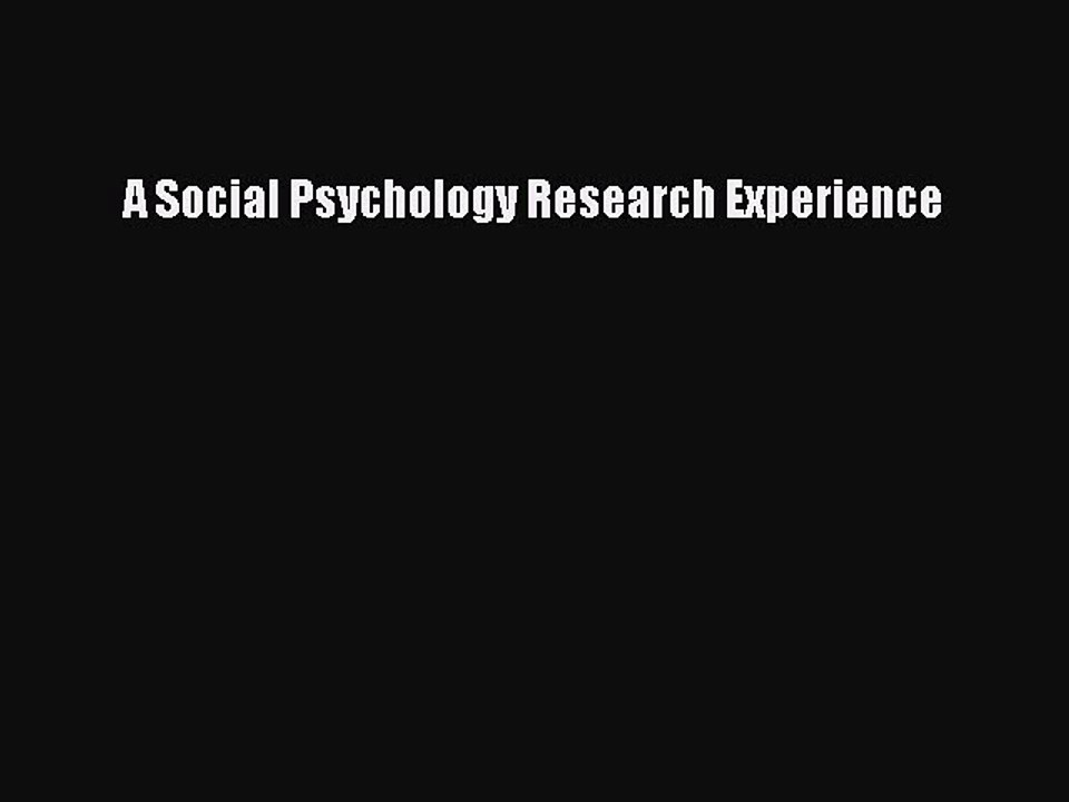 Read A Social Psychology Research Experience PDF Online