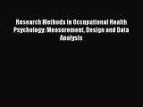 Read Research Methods in Occupational Health Psychology: Measurement Design and Data Analysis