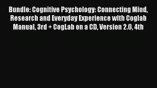 Read Bundle: Cognitive Psychology: Connecting Mind Research and Everyday Experience with Coglab