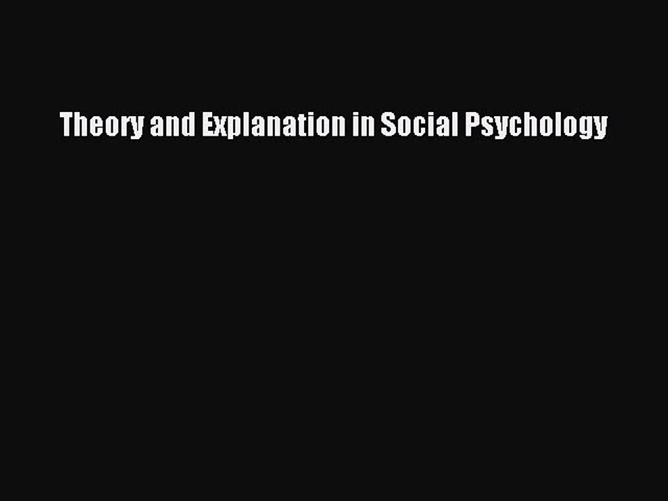 Download Theory and Explanation in Social Psychology Ebook Online