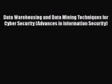 Download Book Data Warehousing and Data Mining Techniques for Cyber Security (Advances in Information