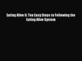 Read Eating Alive II: Ten Easy Steps to Following the Eating Alive System Ebook Online