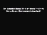 Read The Sixteenth Mental Measurements Yearbook (Buros Mental Measurements Yearbook) Ebook