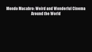 Download Mondo Macabro: Weird and Wonderful Cinema Around the World Ebook Free