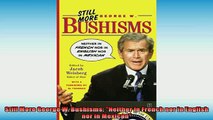 READ book  Still More George W Bushisms Neither in French nor in English nor in Mexican  DOWNLOAD ONLINE