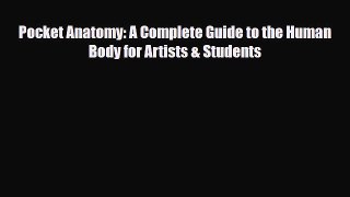 Read Pocket Anatomy: A Complete Guide to the Human Body for Artists & Students PDF Full Ebook