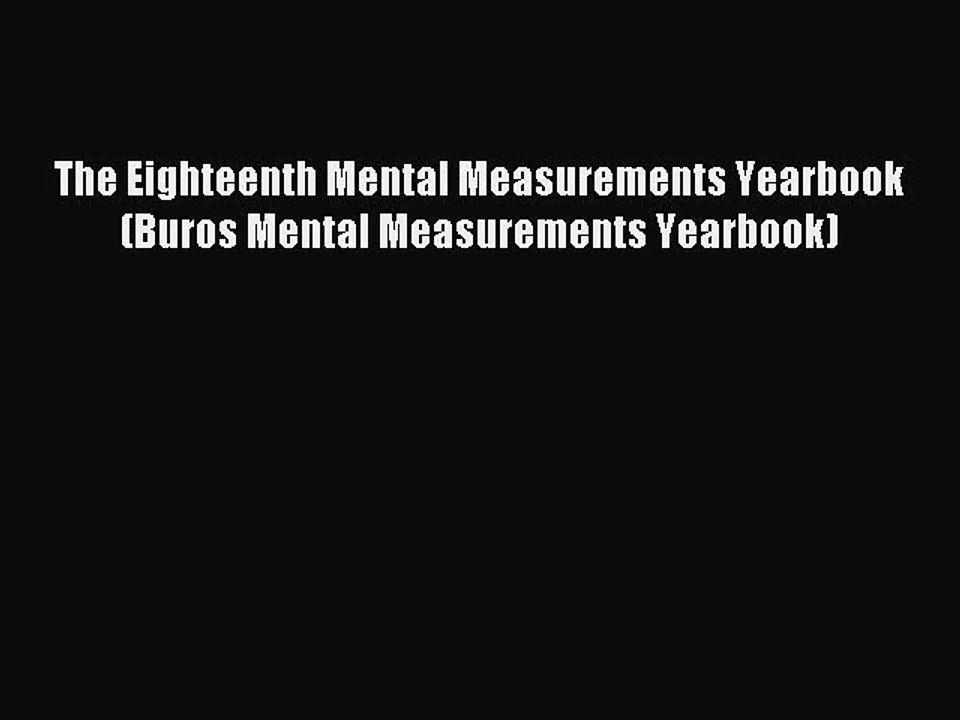 Read The Eighteenth Mental Measurements Yearbook (Buros Mental Measurements Yearbook) PDF Free