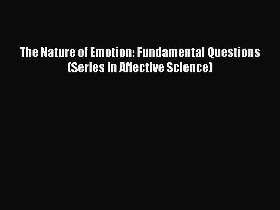 Read The Nature of Emotion: Fundamental Questions (Series in Affective Science) PDF Online