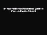 Read The Nature of Emotion: Fundamental Questions (Series in Affective Science) PDF Online