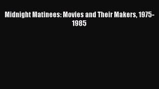 Read Midnight Matinees: Movies and Their Makers 1975-1985 PDF Free