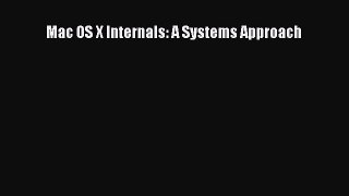 Read Mac OS X Internals: A Systems Approach Ebook Free