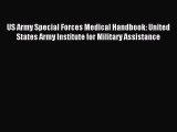 Read US Army Special Forces Medical Handbook: United States Army Institute for Military Assistance