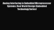 Read Analog Interfacing to Embedded Microprocessor Systems: Real World Design (Embedded Technology