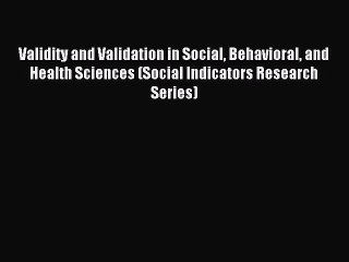 Tải video: Read Validity and Validation in Social Behavioral and Health Sciences (Social Indicators Research