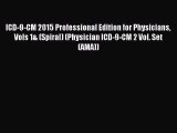 Read ICD-9-CM 2015 Professional Edition for Physicians Vols 1& (Spiral) (Physician ICD-9-CM