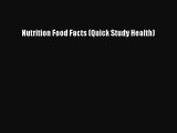 Read Nutrition Food Facts (Quick Study Health) Ebook Free