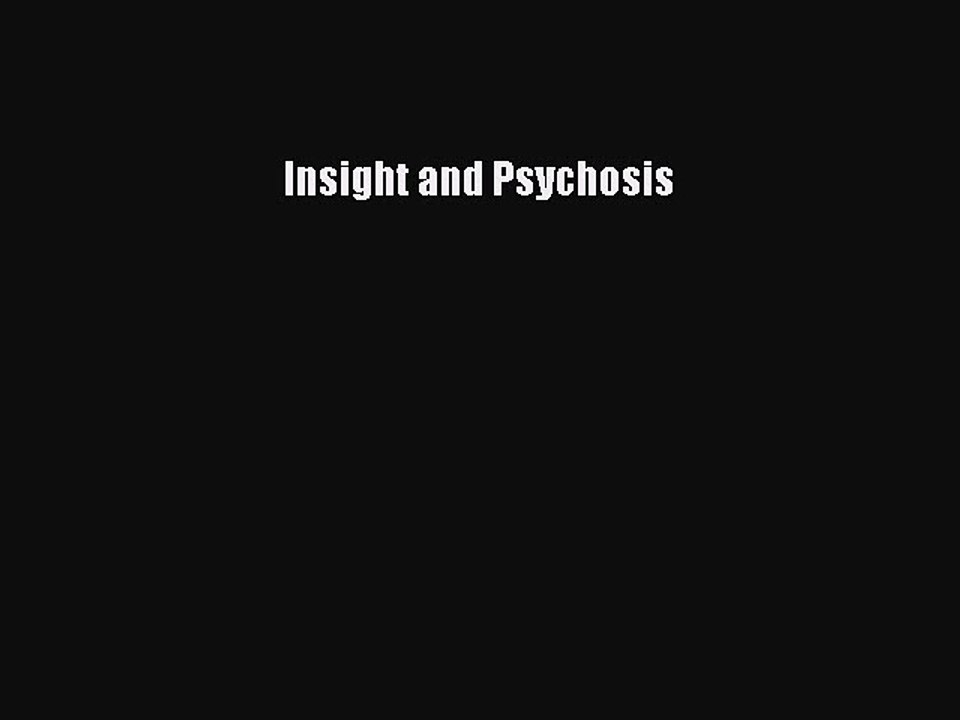 Read Insight and Psychosis Ebook Free