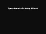 Read Sports Nutrition For Young Athletes Ebook Free