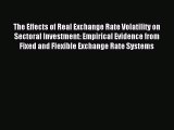 [PDF] The Effects of Real Exchange Rate Volatility on Sectoral Investment: Empirical Evidence