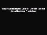 Read Book Good Faith in European Contract Law (The Common Core of European Private Law) Ebook