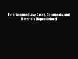 Read Book Entertainment Law: Cases Documents and Materials (Aspen Select) ebook textbooks